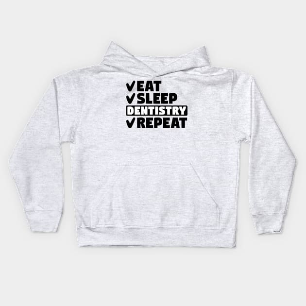 Eat, sleep, dentistry, repeat Kids Hoodie by colorsplash